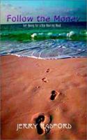 Follow the Money: Get Ready for a Rip-Roaring Read 1403398208 Book Cover