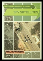 Spy Satellites (The Library of Satellites) 1435890779 Book Cover