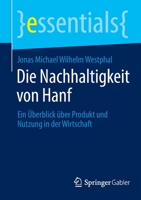 Die Nachhaltigkeit von Hanf: Ein Überblick über Produkt und Nutzung in der Wirtschaft (essentials) 3658393343 Book Cover