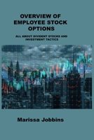 Overview of Employee Stock Options: All about Divident Stocks and Investment Tactics 180603221X Book Cover