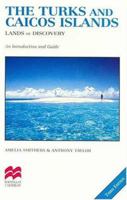 The Turks and Caicos Islands: Lands of Discovery (Caribbean Guides) 0333929616 Book Cover