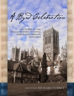 A Byrd Celebration: Lectures at the William Byrd Festival (softcover) 1300775629 Book Cover