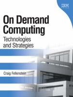 On Demand Computing: Technologies and Strategies (On Demand) 0131440241 Book Cover