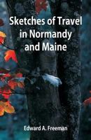 Sketches of Travel in Normandy and Maine 9352977815 Book Cover