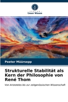 Strukturelle Stabilität als Kern der Philosophie von René Thom: Von Aristoteles bis zur zeitgenössischen Wissenschaft 6203539198 Book Cover
