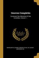 Oeuvres Complètes: Contenant Ses Mémoires Et Ses Comédies, Volume 1 1278029303 Book Cover