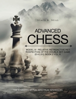 Advanced Chess: Relative Retrospection of the Double Set Game : Game (D.4.2.51), Book 2 Vol. 6 B0FP7L763J Book Cover