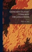 Extremist Islamic Terrorist Organizations 1025133870 Book Cover