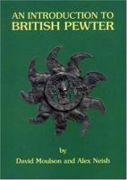 An Introduction to British Pewter 1858581028 Book Cover