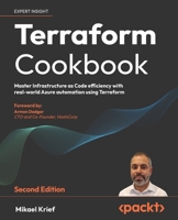 Terraform Cookbook: Provision, run, and scale cloud architecture with real-world examples using Terraform 1804616427 Book Cover