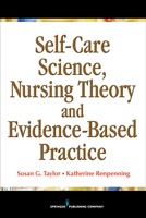 Self-Care Science, Nursing Theory and Evidence-Based Practice 0826107788 Book Cover