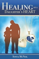 Healing of a Daughter's Heart 1735134996 Book Cover