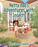 Netta Poo's Adventures with Insects: Adventures in the backyard, extraordinary discoveries with scary and interesting insects such as spiders, ants, ... You will encounter other animals too! B0GXSY84ZW Book Cover