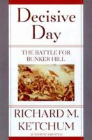 Decisive Day: The Battle for Bunker Hill 0805060995 Book Cover