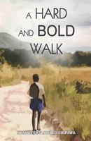 A Hard and Bold Walk 1544140797 Book Cover