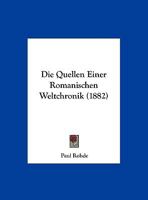 Die Quellen Einer Romanischen Weltchronik 1162486740 Book Cover