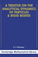 A Treatise On The Analytical Dynamics Of Particles And Rigid Bodies: With An Introduction To The Problem Of Three Bodies (1917)