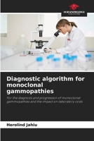 Diagnostic algorithm for monoclonal gammopathies 6209351859 Book Cover
