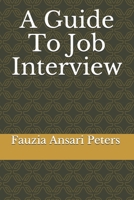 A Guide To Job Interview B08TQ4T8RV Book Cover