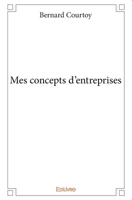 Mes concepts d'entreprises (French Edition) 2332993266 Book Cover