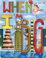 When I'm Big: A Silly  Slider Book 0740797271 Book Cover