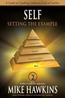 Self: Setting the Example: A Guide to Coaching Leaders to Lead as Coaches (Book 2 SCOPE of Leadership) 1612540996 Book Cover