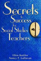 Secrets to Success for Social Studies Teachers 1412950279 Book Cover