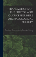 Transactions of the Bristol and Gloucestershire Archaeological Society; 31 1014615046 Book Cover