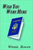 Wish You Were Here 0971786879 Book Cover