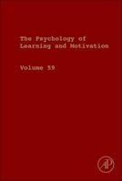 The Psychology of Learning and Motivation, Volume 59 0124071872 Book Cover