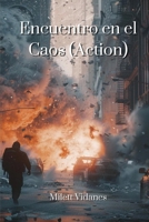 Encuentro en el Caos (Action) (Spanish Edition) B0DPNH8PFS Book Cover