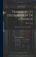 Transport Et Distribution De L'énergie: Par Courants Continus Et Alternatifs ...... 1021877255 Book Cover