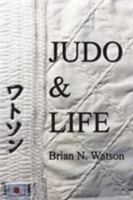 Judo & Life 1490792627 Book Cover