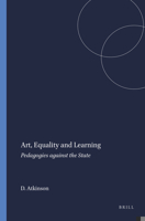 Art, Equality and Learning: Pedagogies Against the State 9460914527 Book Cover