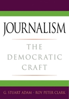 Journalism: The Democratic Craft 0195182073 Book Cover