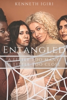 Entangled: A Little Too Many, A Little Too Close 1089758308 Book Cover