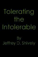 Tolerating the Intolerable 1420859625 Book Cover