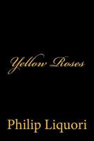 Yellow Roses 1717075037 Book Cover