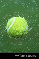 My Tennis Journal: Tennis, Ball, Sport, Jaune Carnet / Journal / Livre d'�criture / Calepin / Agenda / Notes - 6 x 9 pouces (15,24 x 22,86 cm), 150 pages, surface brillante. 1708200711 Book Cover