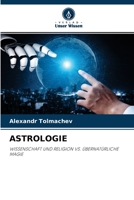 ASTROLOGIE: WISSENSCHAFT UND RELIGION VS. ÜBERNATÜRLICHE MAGIE 6204100661 Book Cover