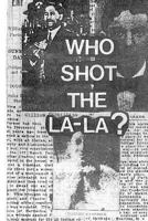 Who Shot the La-La? 1530584892 Book Cover