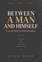 Between a Man and Himself: 40 Lessons B0HH7J4ZLN Book Cover