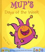 Mup's Days of the Week (Word Banks: Learning Words With Monsters) 1595661042 Book Cover