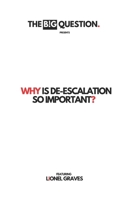 Why Is De-escalation So Important? (TBQ series) 1915862485 Book Cover