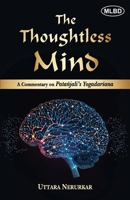 The Thoughtless Mind: A Commentary on Patanjali’s Yogadarsana 9371005815 Book Cover