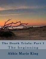 The Death Trials: Part 1 1500464635 Book Cover