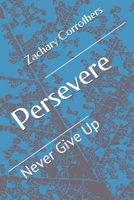 Persevere: Never Give Up 152049727X Book Cover