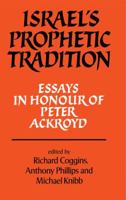 Israel's Prophetic Tradition: Essays in Honour of Peter R. Ackroyd 0521318866 Book Cover