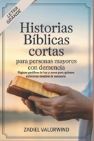 Historias bíblicas cortas para personas mayores con demencia: Páginas pacíficas de luz y amor para quienes enfrentan desafíos de memoria (Spanish Edition) B0FHWMX31S Book Cover