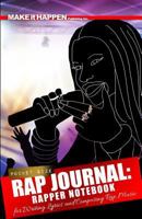 Rap Journal: Rapper Notebook for Writing Lyrics and Composing Rap Music (How to Rap for Beginners) 1989116248 Book Cover